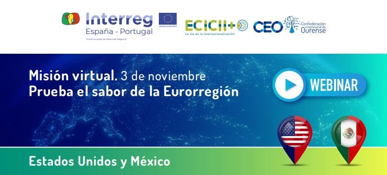 La Confederación Empresarial de Ourense organiza un seminario web, en el marco de la misión comercial inversa con
compradores procedentes de México y Estados Unidos.