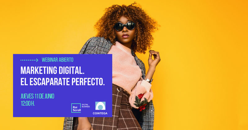 “Marketing digital el escaparate perfecto” es el título del webinar de Cointega y Roi Scroll.