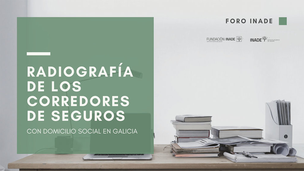 Fundación Inade presenta en un webinar su estudio sobre los corredores de seguros en Galicia.