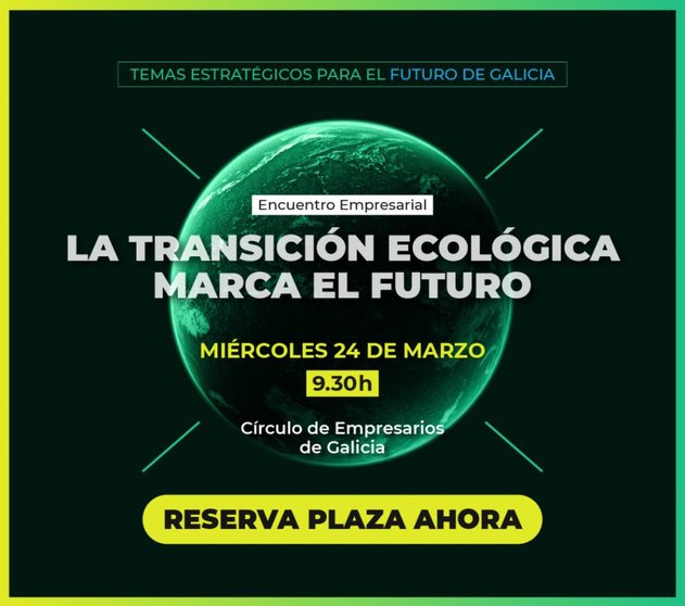 "La transición ecológica marca el futuro", próxima jornada en Círculo de Empresarios de Galicia.