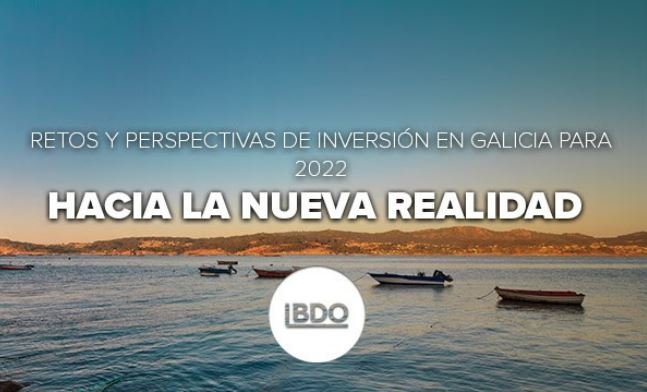 BDO presentará su informe "Retos y perspectivas de inversión en Galicia para 2022. Hacia la nueva realidad".