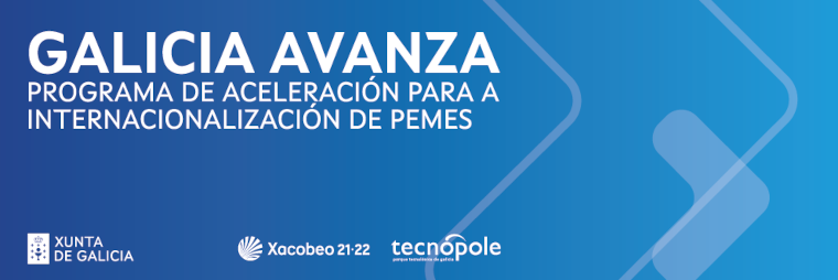 Abierto el plazo para participar en la aceleradora de internacionalización de pymes Galicia Avanza.